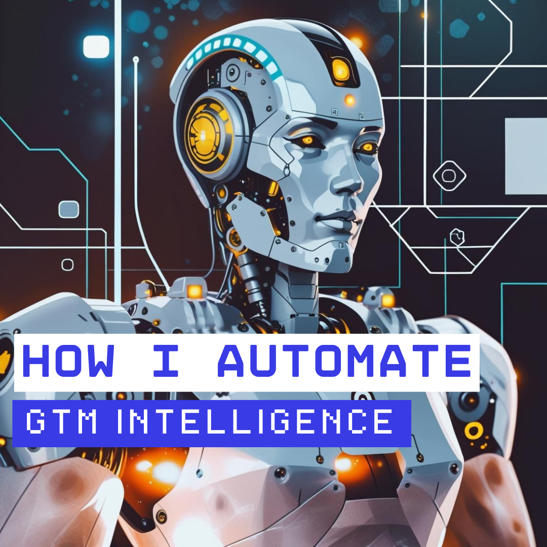 Animation of an AI robot, with the title, "How I'm Automating GTM Intelligence"